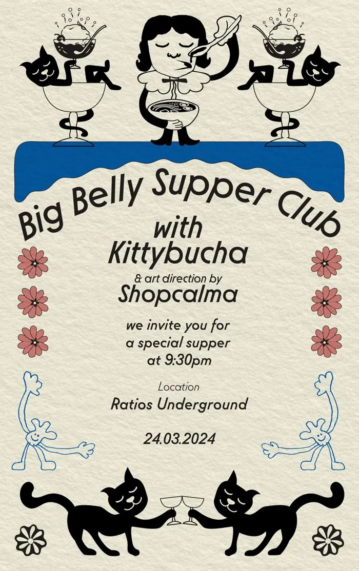 Poster: Big Belly Supper Club with Kittybucha, art direction by Shopcalma, at Ratios Underground